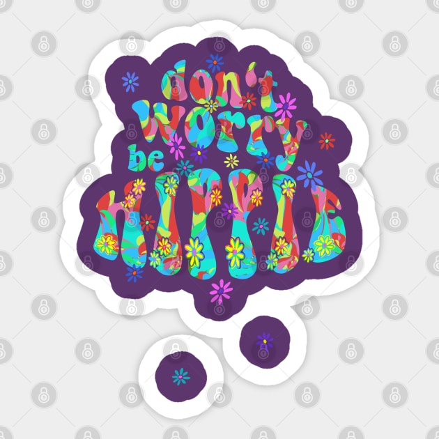 60s 70s Retro Flower Power - Dont Worry Be Hippie 1 Sticker by EDDArt